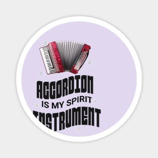 Musical instruments  are my spirit, accordion. Magnet